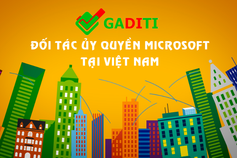 GADITI là đối tác ủy quyền Microsoft tại Việt Nam