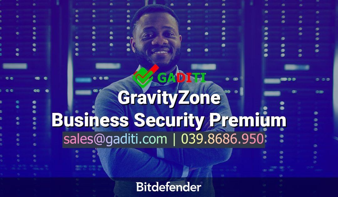 Giải pháp bảo mật Bitdefender GravityZone Business Security Premium