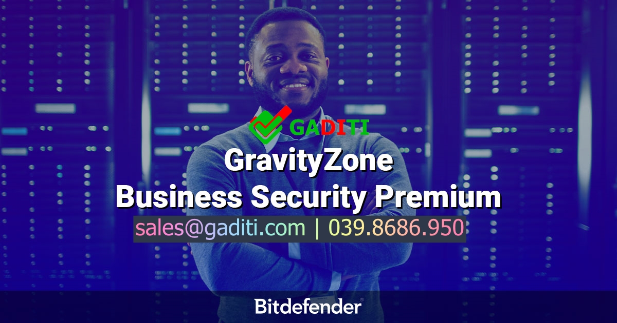 Bản quyền Bitdefender GravityZone Business Security Premium | Tư vấn kỹ thuật, mua giá tốt