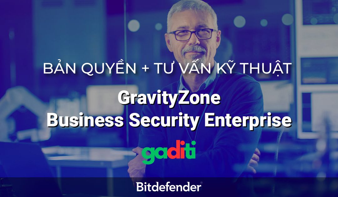Bản quyền GravityZone Business Security Enterprise | Tư vấn kỹ thuật, mua giá tốt