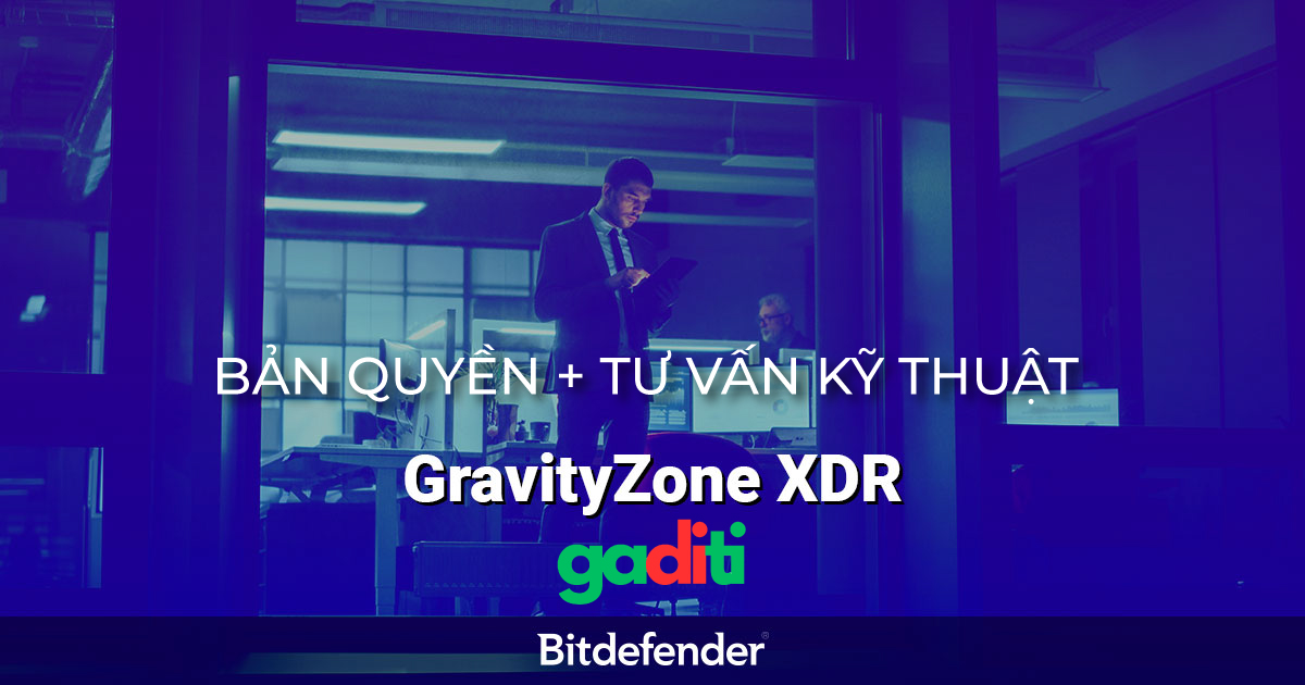 Bản quyền GravityZone XDR | Tư vấn kỹ thuật