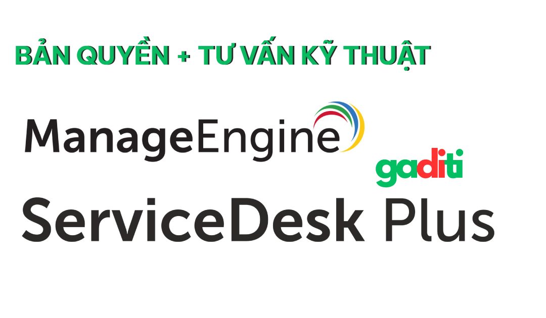 Tư vấn mua bản quyền ManageEngine ServiceDesk Plus | Help desk software