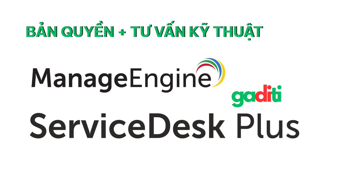 Tư vấn mua bản quyền ManageEngine ServiceDesk Plus | Help desk software