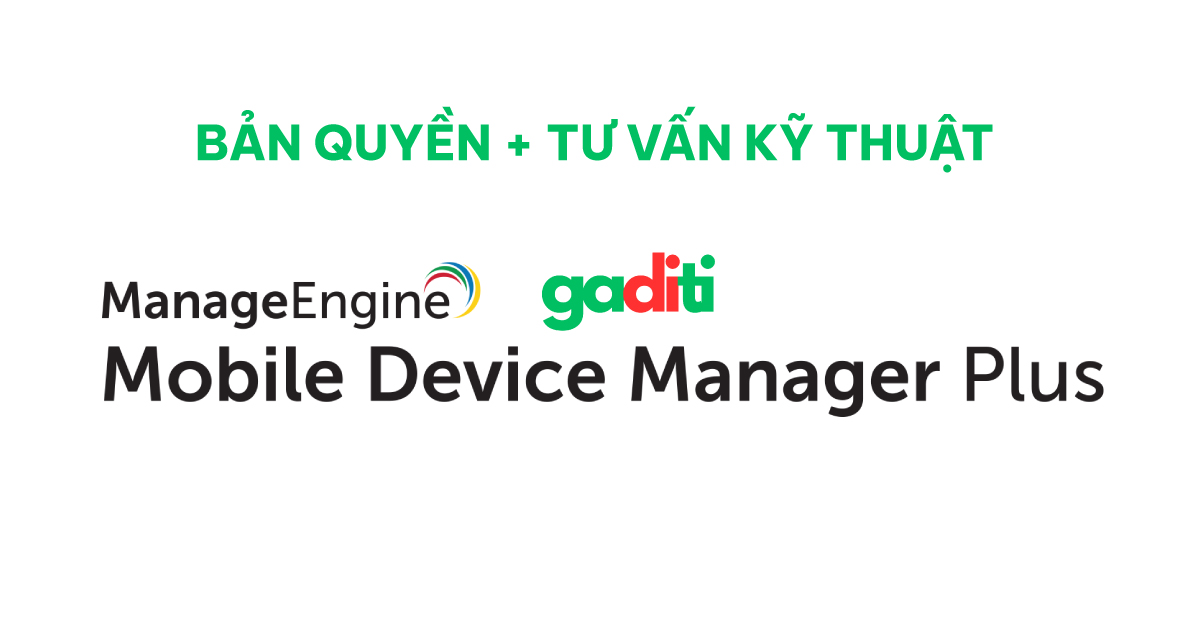 Tư vấn mua bản quyền ManageEngine Mobile Device Manager Plus (MDM)