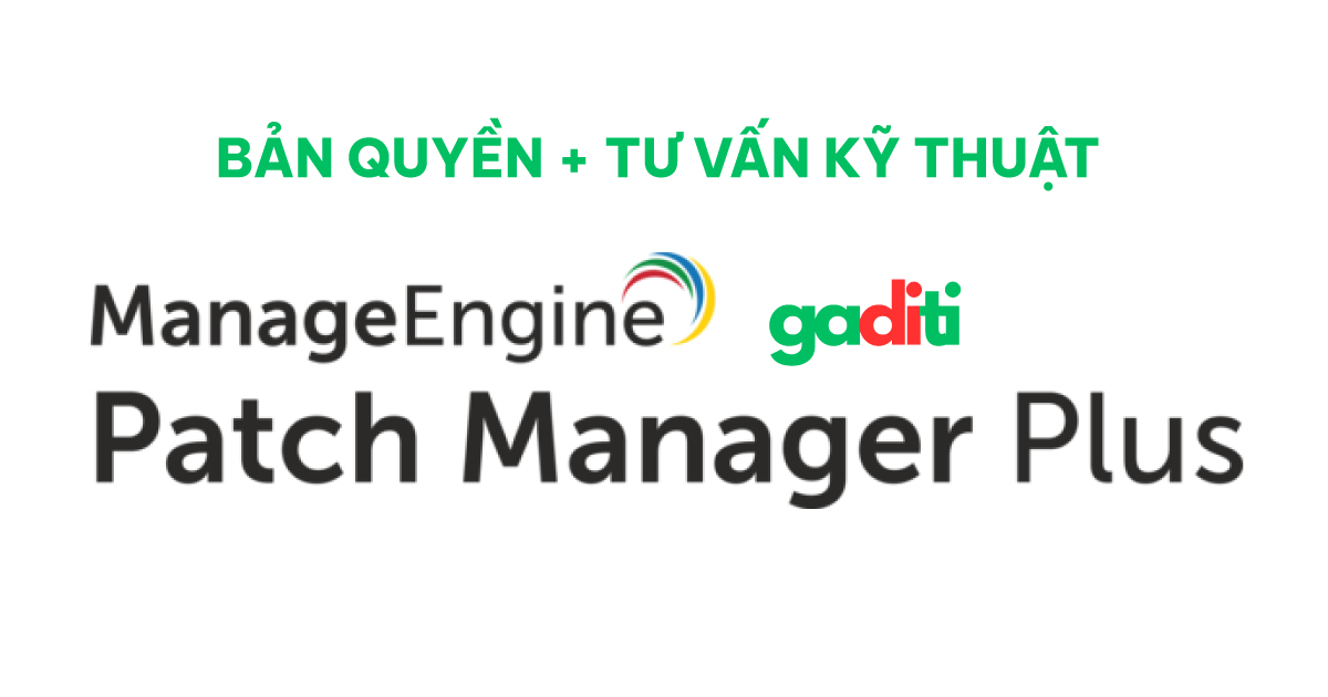 Tư vấn mua bản quyền ManageEngine Patch Manager Plus