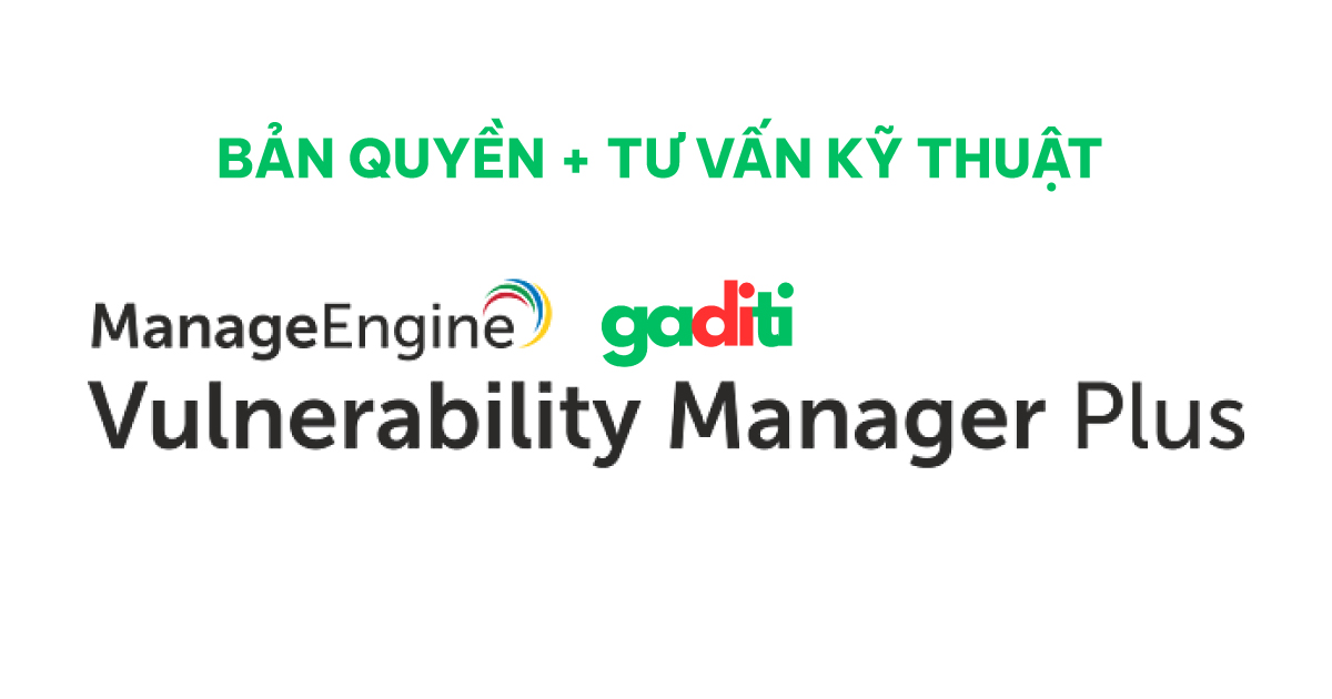 Tư vấn mua bản quyền Vulnerability Manager Plus