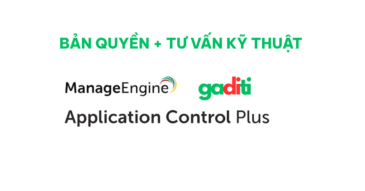 Tư vấn mua bản quyền Application Control Plus