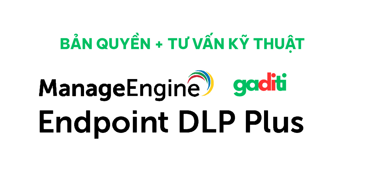 Tư vấn mua bản quyền Endpoint DLP Plus ManageEngine