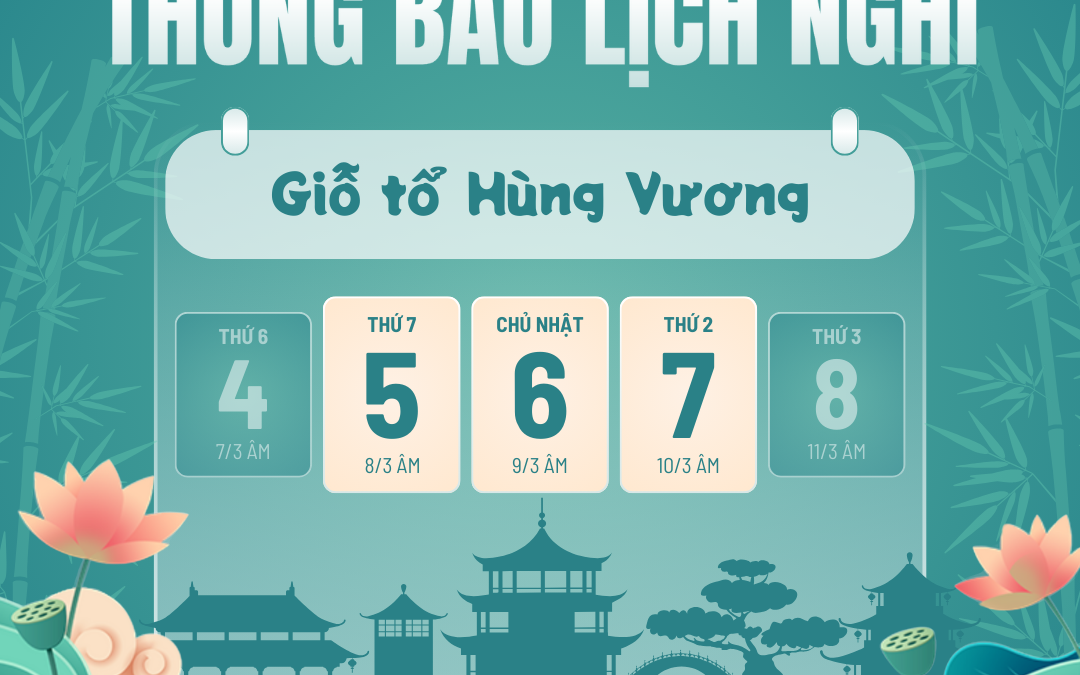 Thông báo nghỉ lễ nhân dịp Giỗ Tổ Hùng Vương năm 2025
