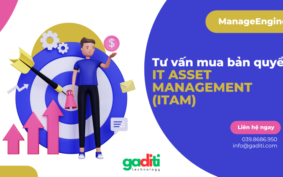 Tư vấn mua bản quyền ManageEngine IT Asset Management (ITAM)