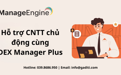 Hỗ trợ CNTT chủ động cùng DEX Manager Plus