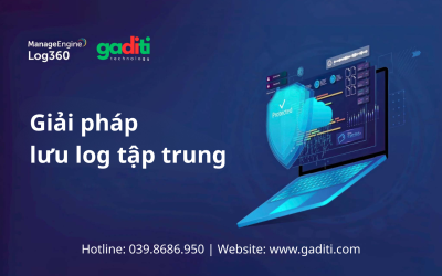 ManageEngine Log360 – Giải pháp thu thập nhật ký hiệu quả
