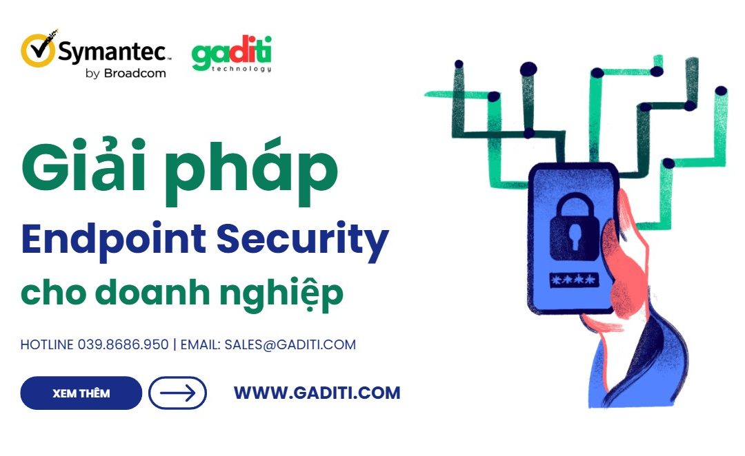 Symantec Endpoint Security – Giải pháp bảo vệ điểm cuối cho doanh nghiệp