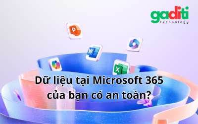 Dữ liệu trên Microsoft 365 của bạn đã an toàn?
